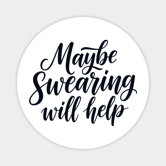 Maybe swearing will help Magnet by CreativeSage